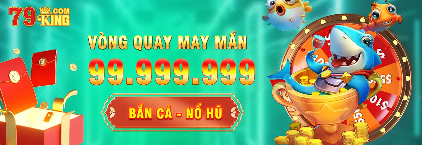 79king banner vòng quay may mắn